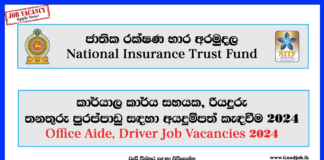 Office Aide, Driver–National Insurance Trust Fund-www.goodjob.lk