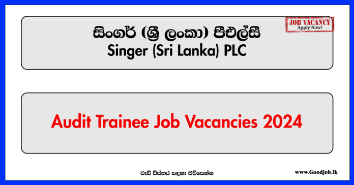 Audit Trainee - Singer (Sri Lanka) PLC