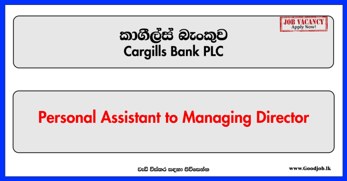 Personal Assistant to Managing Director - Cargills Bank PLC