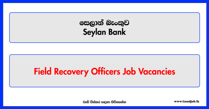 Field Recovery Officers - Seylan Bank PLC