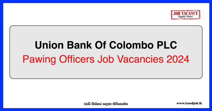 Pawing Officers - Union Bank Of Colombo PLC