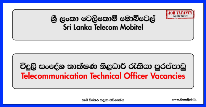 Telecommunication Technical Officer – SLT Mobitel