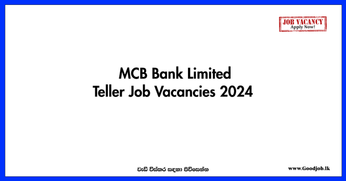 Teller - Colombo Branches MCB Bank Limited