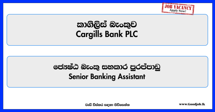 senior-banking-assistant-cargills-bank-plc